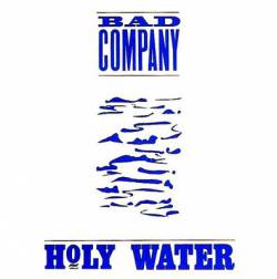 Bad Company : Holy Water